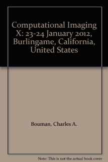 9780819489432-0819489433-Computational Imaging X: 23-24 January 2012, Burlingame, California, United States