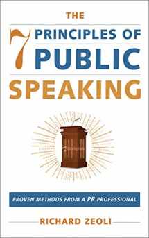 9781602392830-1602392838-The 7 Principles of Public Speaking: Proven Methods from a PR Professional