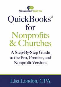 9781945561955-1945561955-QuickBooks for Nonprofits & Churches: A Setp-By-Step Guide to the Pro, Premier, and Nonprofit Versions (The Accountant Beside You)