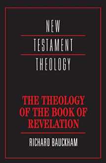 9780521356916-0521356911-The Theology of the Book of Revelation (New Testament Theology)