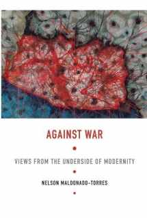 9780822341468-0822341468-Against War: Views from the Underside of Modernity (Latin America Otherwise)