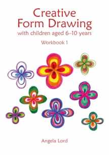 9781907359989-1907359982-Creative Form Drawing with Children ages 6-10: Workbook 1 (Steiner / Waldorf Education)