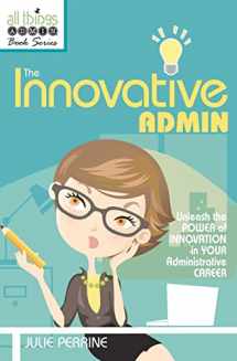 9780982943014-0982943016-The Innovative Admin (All Things Admin Book Series)