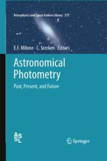 9781441980496-1441980490-Astronomical Photometry: Past, Present, and Future (Astrophysics and Space Science Library, 373)