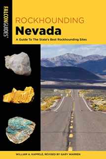 9781493034024-1493034022-Rockhounding Nevada: A Guide to The State's Best Rockhounding Sites (Rockhounding Series)