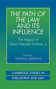 9780521630061-0521630061-The Path of the Law and its Influence: The Legacy of Oliver Wendell Holmes, Jr (Cambridge Studies in Philosophy and Law)