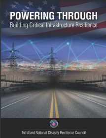 9780998384429-0998384429-Powering Through: Building Critical Infrastructure Resilience