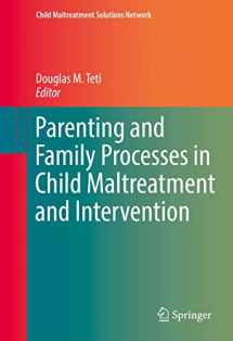 9783319409184-3319409182-Parenting and Family Processes in Child Maltreatment and Intervention (Child Maltreatment Solutions Network)