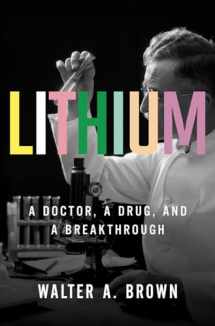 9781631491993-1631491997-Lithium: A Doctor, a Drug, and a Breakthrough
