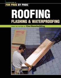 9781561587780-1561587788-Roofing, Flashing, and Waterproofing (For Pros By Pros)