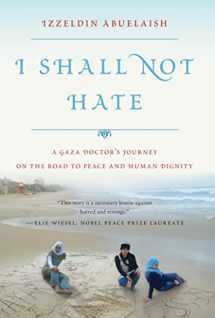 9780802779175-0802779174-I Shall Not Hate: A Gaza Doctor's Journey on the Road to Peace and Human Dignity