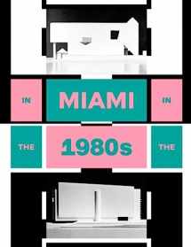 9783753301105-3753301108-In Miami in the 1980s: The Vanishing Architecture of a "Paradise Lost"
