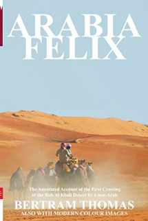 9781838075644-183807564X-Arabia Felix: The First Crossing from 1930, of the Rub Al Khali Desert by a Non-Arab (Oman in History)