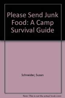 9780425095966-0425095967-Please Send Junk Food: A Camp Survival Guide