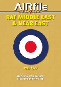 9780956980281-0956980287-RAF Middle East Air Force & Near East Air Force: 1945 - 1979 (Camouflage and Markings)