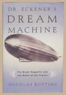 9780002571913-0002571919-Dr. Eckener's Dream Machine: The Historic Saga of the Round-the-World Zeppelin
