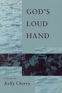 9780807118214-0807118214-God's Loud Hand: Poems (Southern Literary Studies)