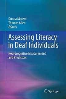 9781461452683-1461452686-Assessing Literacy in Deaf Individuals: Neurocognitive Measurement and Predictors