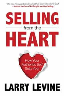 9781636981741-1636981747-Selling from the Heart: How Your Authentic Self Sells You