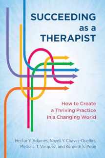 9781433840036-1433840030-Succeeding as a Therapist: How to Create a Thriving Practice in a Changing World