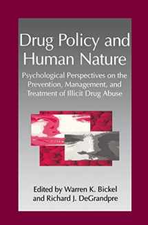 9780306452413-0306452413-Drug Policy and Human Nature: Psychological Perspectives on the Prevention, Management, and Treatment of Illicit Drug Abuse (Infectious Agents and Pathogenesis)