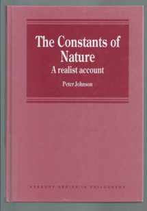 9781840141023-1840141026-The constants of nature: A realist account (Avebury series in philosophy)