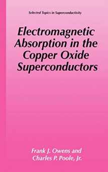 9780306459481-0306459485-Electromagnetic Absorption in the Copper Oxide Superconductors (Selected Topics in Superconductivity)