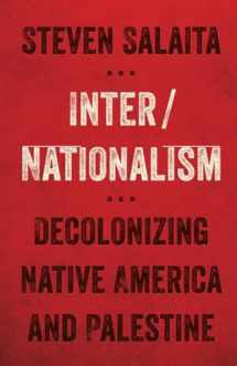 9781517901424-1517901421-Inter/Nationalism: Decolonizing Native America and Palestine (Indigenous Americas)