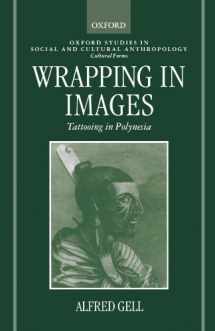 9780198280903-0198280904-Wrapping In Images: Tattooing in Polynesia (Oxford Studies in Social and Cultural Anthropology - Cultural Forms)