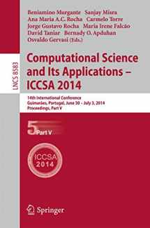 9783319091556-3319091557-Computational Science and Its Applications - ICCSA 2014: 14th International Conference, Guimarães, Portugal, June 30 - July 3, 204, Proceedings, Part V (Lecture Notes in Computer Science, 8583)
