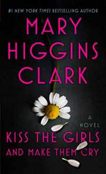 9781501171772-1501171771-Kiss the Girls and Make Them Cry: A Novel