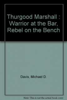 9780806514949-0806514949-Thurgood Marshall: Warrior at the Bar, Rebel on the Bench