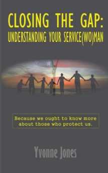 9780615716688-0615716687-Closing The Gap: Understanding Your Service(wo)man