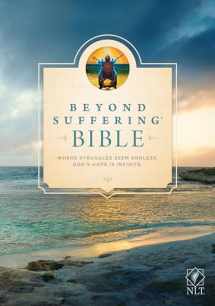 9781414392028-1414392028-Beyond Suffering Bible NLT (Hardcover): Where Struggles Seem Endless, God's Hope Is Infinite