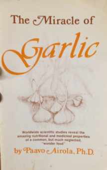 9780932090089-0932090087-The Miracle of Garlic