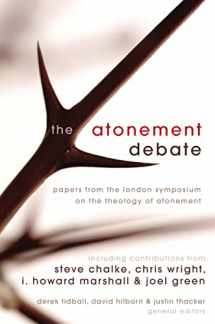 9780310273394-0310273390-The Atonement Debate: Papers from the London Symposium on the Theology of Atonement