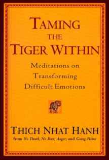9781594481345-1594481342-Taming the Tiger Within: Meditations on Transforming Difficult Emotions