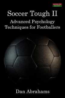 9781910515013-1910515019-Soccer Tough 2: Advanced Psychology Techniques for Footballers (Soccer Coaching)