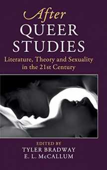 9781108498036-1108498035-After Queer Studies: Literature, Theory and Sexuality in the 21st Century (After Series)
