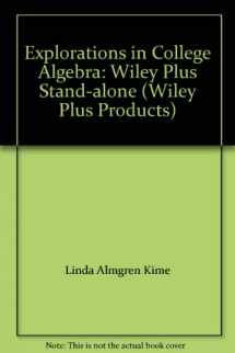 9780470075913-0470075910-Wiley Plus Stand-alone to accompany Explorations in College Algebra (Wiley Plus Products)