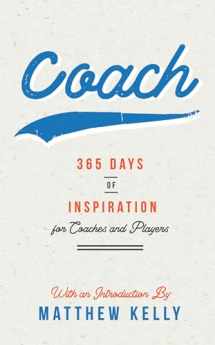 9781635821499-1635821495-Coach: 365 Days of Inspiration for Coaches and Players