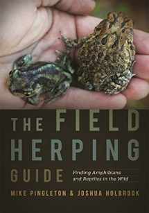 9780820354583-0820354589-The Field Herping Guide: Finding Amphibians and Reptiles in the Wild (Wormsloe Foundation Nature Books)
