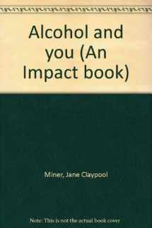 9780531042595-0531042596-Alcohol and you (An Impact book)