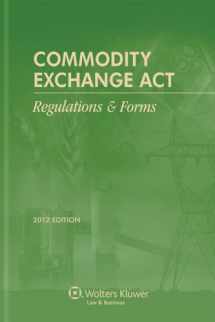 9780808029830-0808029835-Commodity Exchange Act: Regulations & Forms 2012