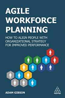 9781789666076-1789666074-Agile Workforce Planning: How to Align People with Organizational Strategy for Improved Performance