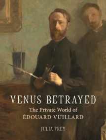9781789141603-1789141605-Venus Betrayed: The Private World of Edouard Vuillard