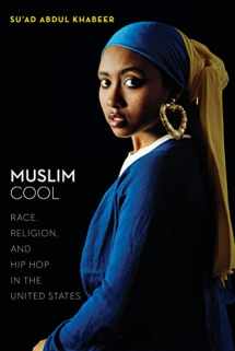 9781479894505-1479894508-Muslim Cool: Race, Religion, and Hip Hop in the United States