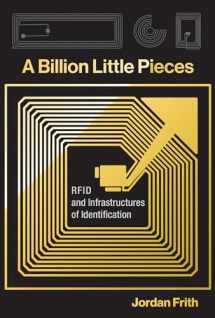 9780262551281-0262551284-A Billion Little Pieces: RFID and Infrastructures of Identification
