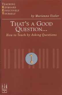 9781569392799-156939279X-That's a Good Question... How to Teach by Asking Questions (Teaching Keyboard Effectively Yourself)