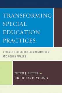 9781610488549-1610488547-Transforming Special Education Practices: A Primer for School Administrators and Policy Makers